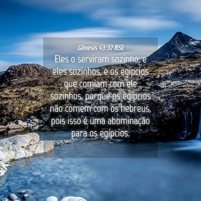Picture 04 - Gênesis 43:32 BSL - Eles o serviram sozinho, e eles sozinhos, e os - Bible Verse Picture