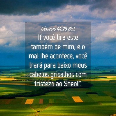Picture 04 - Gênesis 44:29 BSL - If você tira este também de mim, e o mal lhe - Bible Verse Picture