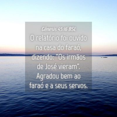 Picture 04 - Gênesis 45:16 BSL - O relatório foi ouvido na casa do faraó, - Bible Verse Picture