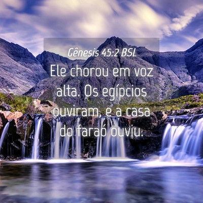Picture 04 - Gênesis 45:2 BSL - Ele chorou em voz alta. Os egípcios ouviram, e a - Bible Verse Picture