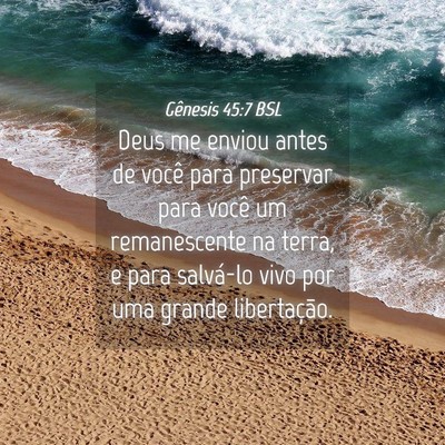 Picture 04 - Gênesis 45:7 BSL - Deus me enviou antes de você para preservar para - Bible Verse Picture