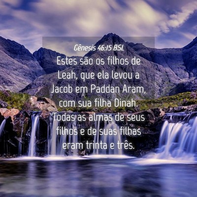 Picture 04 - Gênesis 46:15 BSL - Estes são os filhos de Leah, que ela levou a - Bible Verse Picture