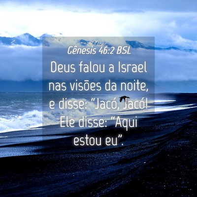 Picture 04 - Gênesis 46:2 BSL - Deus falou a Israel nas visões da noite, e - Bible Verse Picture