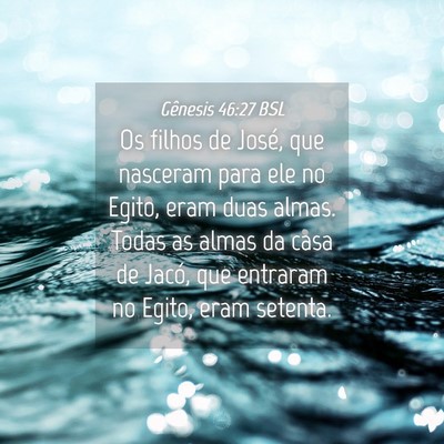Picture 04 - Gênesis 46:27 BSL - Os filhos de José, que nasceram para ele no - Bible Verse Picture