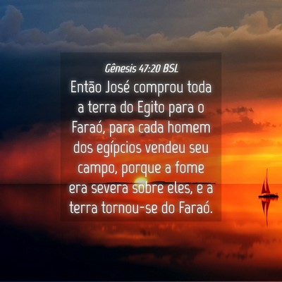 Picture 04 - Gênesis 47:20 BSL - Então José comprou toda a terra do Egito para o - Bible Verse Picture