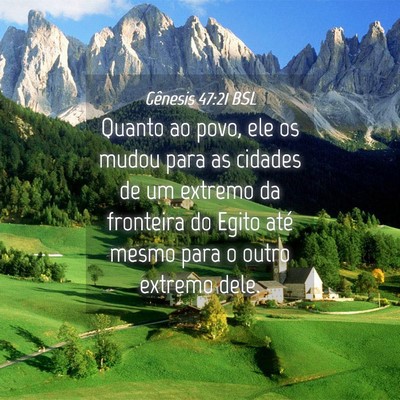Picture 04 - Gênesis 47:21 BSL - Quanto ao povo, ele os mudou para as cidades de - Bible Verse Picture