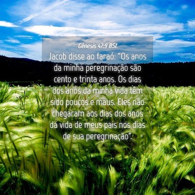 Picture 04 - Gênesis 47:9 BSL - Jacob disse ao faraó: “Os anos da minha - Bible Verse Picture