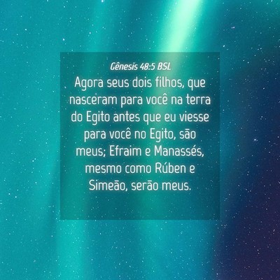 Picture 04 - Gênesis 48:5 BSL - Agora seus dois filhos, que nasceram para você - Bible Verse Picture
