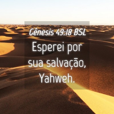 Picture 04 - Gênesis 49:18 BSL - Esperei por sua salvação, - Bible Verse Picture