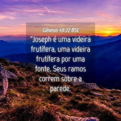 Picture 04 - Gênesis 49:22 BSL - “Joseph é uma videira frutífera, uma videira - Bible Verse Picture