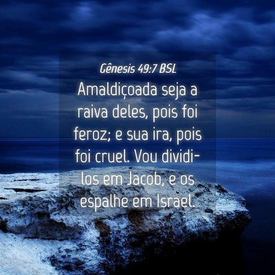 Picture 04 - Gênesis 49:7 BSL - Amaldiçoada seja a raiva deles, pois foi feroz; - Bible Verse Picture