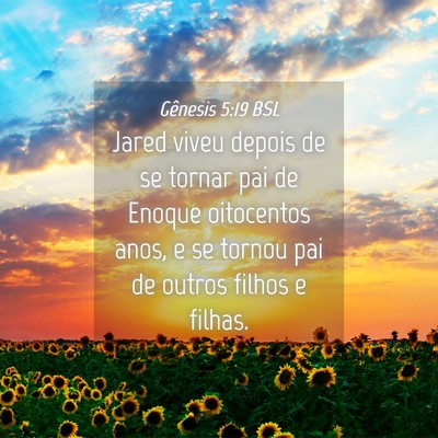 Picture 04 - Gênesis 5:19 BSL - Jared viveu depois de se tornar pai de Enoque - Bible Verse Picture