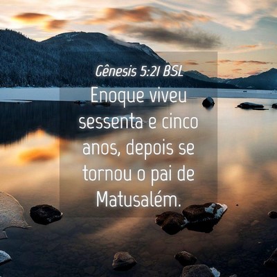 Picture 04 - Gênesis 5:21 BSL - Enoque viveu sessenta e cinco anos, depois se - Bible Verse Picture