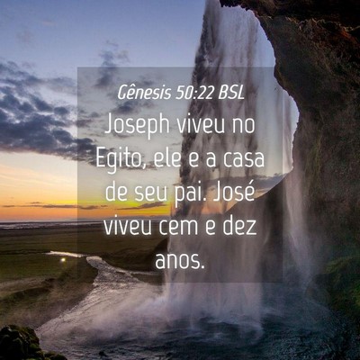Picture 04 - Gênesis 50:22 BSL - Joseph viveu no Egito, ele e a casa de seu pai. - Bible Verse Picture