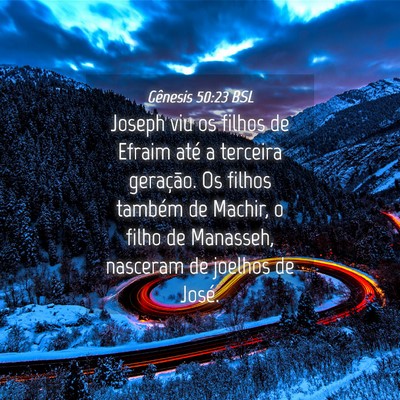 Picture 04 - Gênesis 50:23 BSL - Joseph viu os filhos de Efraim até a terceira - Bible Verse Picture