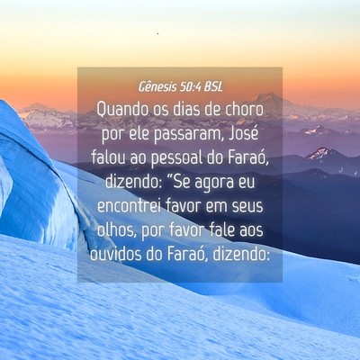 Picture 04 - Gênesis 50:4 BSL - Quando os dias de choro por ele passaram, José - Bible Verse Picture