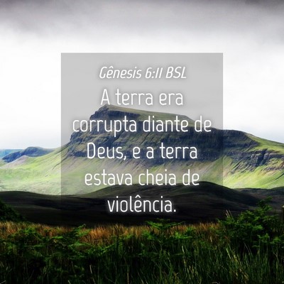 Picture 04 - Gênesis 6:11 BSL - A terra era corrupta diante de Deus, e a terra - Bible Verse Picture