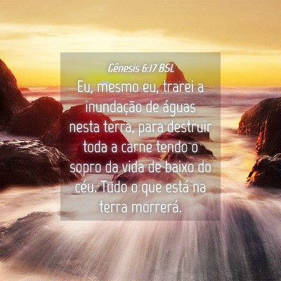 Picture 04 - Gênesis 6:17 BSL - Eu, mesmo eu, trarei a inundação de águas - Bible Verse Picture