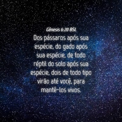 Picture 04 - Gênesis 6:20 BSL - Dos pássaros após sua espécie, do gado após - Bible Verse Picture