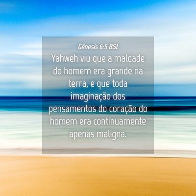 Picture 04 - Gênesis 6:5 BSL - Yahweh viu que a maldade do homem era grande na - Bible Verse Picture