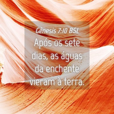 Picture 04 - Gênesis 7:10 BSL - Após os sete dias, as águas da enchente vieram - Bible Verse Picture