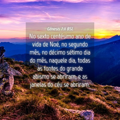 Picture 04 - Gênesis 7:11 BSL - No sexto centésimo ano de vida de Noé, no - Bible Verse Picture