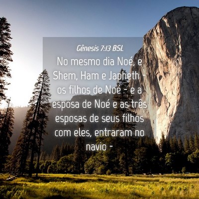 Picture 04 - Gênesis 7:13 BSL - No mesmo dia Noé, e Shem, Ham e Japheth - os - Bible Verse Picture