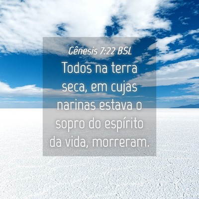 Picture 04 - Gênesis 7:22 BSL - Todos na terra seca, em cujas narinas estava o - Bible Verse Picture