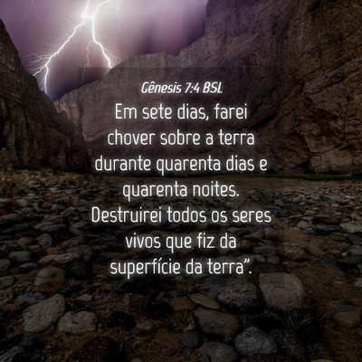 Picture 04 - Gênesis 7:4 BSL - Em sete dias, farei chover sobre a terra durante - Bible Verse Picture