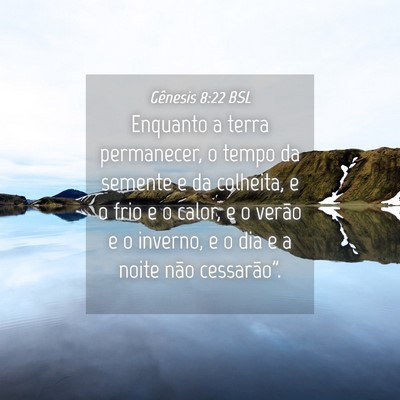Picture 04 - Gênesis 8:22 BSL - Enquanto a terra permanecer, o tempo da semente e - Bible Verse Picture