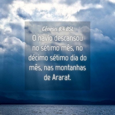 Picture 04 - Gênesis 8:4 BSL - O navio descansou no sétimo mês, no décimo - Bible Verse Picture
