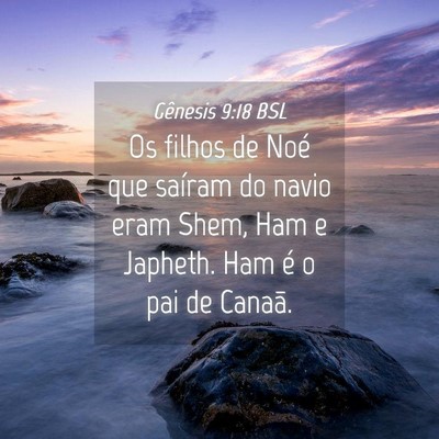 Picture 04 - Gênesis 9:18 BSL - Os filhos de Noé que saíram do navio eram Shem, - Bible Verse Picture