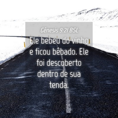Picture 04 - Gênesis 9:21 BSL - Ele bebeu do vinho e ficou bêbado. Ele foi - Bible Verse Picture