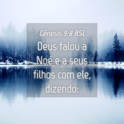 Picture 04 - Gênesis 9:8 BSL - Deus falou a Noé e a seus filhos com ele, - Bible Verse Picture
