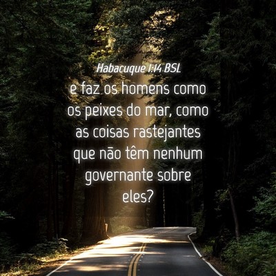 Picture 04 - Habacuque 1:14 BSL - e faz os homens como os peixes do mar, como as - Bible Verse Picture