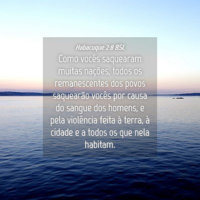 Picture 04 - Habacuque 2:8 BSL - Como vocês saquearam muitas nações, todos os - Bible Verse Picture