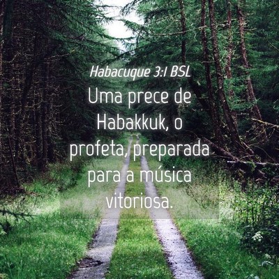 Picture 04 - Habacuque 3:1 BSL - Uma prece de Habakkuk, o profeta, preparada para - Bible Verse Picture