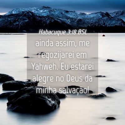 Picture 04 - Habacuque 3:18 BSL - ainda assim, me regozijarei em Yahweh. Eu estarei - Bible Verse Picture