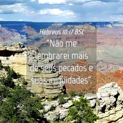 Picture 04 - Hebreus 10:17 BSL - “Não me lembrarei mais de seus pecados e suas - Bible Verse Picture