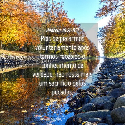 Picture 04 - Hebreus 10:26 BSL - Pois se pecarmos voluntariamente após termos - Bible Verse Picture