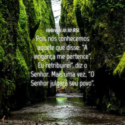 Picture 04 - Hebreus 10:30 BSL - Pois nós conhecemos aquele que disse: “A - Bible Verse Picture