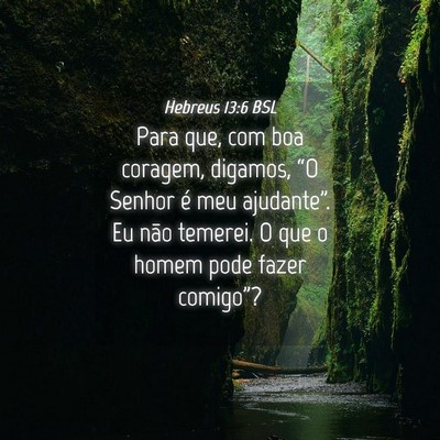 Picture 04 - Hebreus 13:6 BSL - Para que, com boa coragem, digamos, “O Senhor - Bible Verse Picture