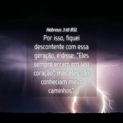 Picture 04 - Hebreus 3:10 BSL - Por isso, fiquei descontente com essa geração, - Bible Verse Picture