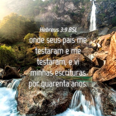 Picture 04 - Hebreus 3:9 BSL - onde seus pais me testaram e me testaram, e vi - Bible Verse Picture