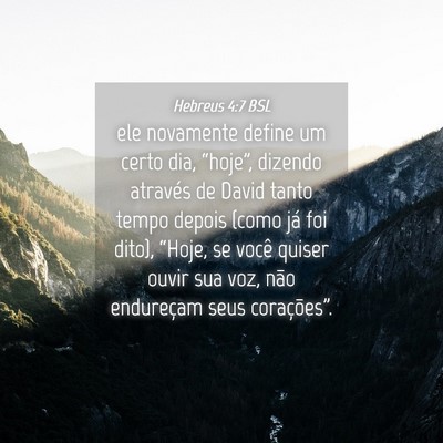 Picture 04 - Hebreus 4:7 BSL - ele novamente define um certo dia, “hoje”, - Bible Verse Picture