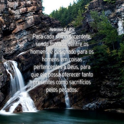 Picture 04 - Hebreus 5:1 BSL - Para cada sumo sacerdote, sendo tomado dentre os - Bible Verse Picture
