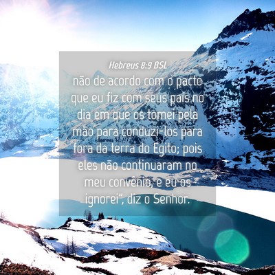 Picture 04 - Hebreus 8:9 BSL - não de acordo com o pacto que eu fiz com seus - Bible Verse Picture