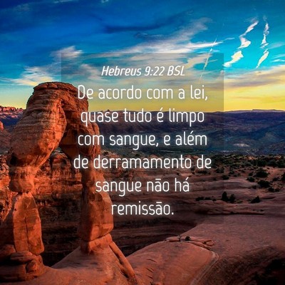 Picture 04 - Hebreus 9:22 BSL - De acordo com a lei, quase tudo é limpo com - Bible Verse Picture