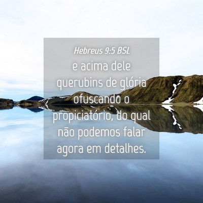 Picture 04 - Hebreus 9:5 BSL - e acima dele querubins de glória ofuscando o - Bible Verse Picture