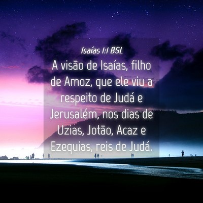 Picture 04 - Isaías 1:1 BSL - A visão de Isaías, filho de Amoz, que ele viu a - Bible Verse Picture